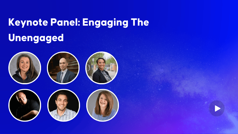 Keynote Panel: Engaging The Unengaged