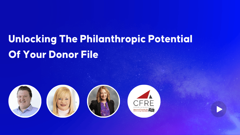 Unlocking The Philanthropic Potential Of Your Donor File